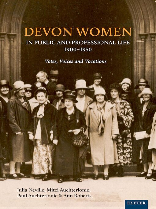 Title details for Devon Women in Public and Professional Life, 1900–1950 by Julia Neville - Available